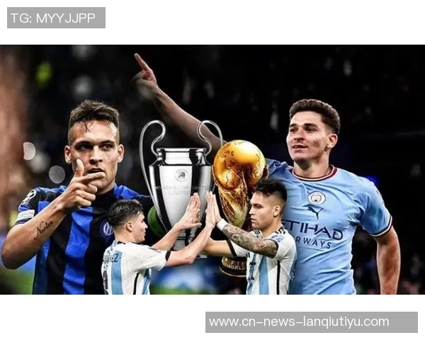 本赛季欧冠阿根廷球员进球榜小蜘蛛领衔劳塔罗紧随其后